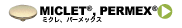 MICLET, PERMEX: ミクレ、パーメックス
